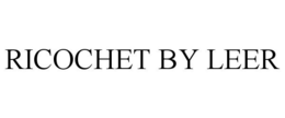 RICOCHET BY LEER trademark