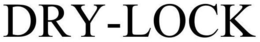 DRY-LOCK trademark