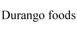DURANGO FOODS trademark