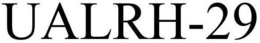 UALRH-29 trademark