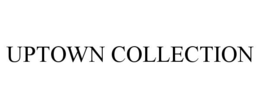 UPTOWN COLLECTION trademark