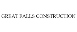 GREAT FALLS CONSTRUCTION trademark