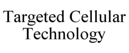 TARGETED CELLULAR TECHNOLOGY trademark