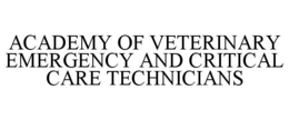 ACADEMY OF VETERINARY EMERGENCY AND CRITICAL CARE TECHNICIANS trademark