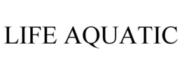 LIFE AQUATIC trademark