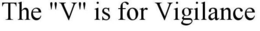 THE "V" IS FOR VIGILANCE trademark