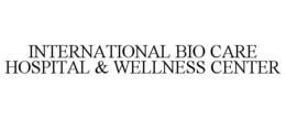 INTERNATIONAL BIO CARE HOSPITAL & WELLNESS CENTER trademark