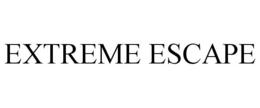 EXTREME ESCAPE trademark