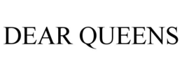 DEAR QUEENS trademark