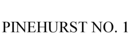 PINEHURST NO. 1 trademark