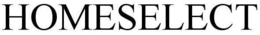 HOMESELECT trademark