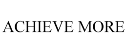 ACHIEVE MORE trademark