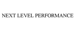 NEXT LEVEL PERFORMANCE trademark