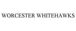 WORCESTER WHITEHAWKS trademark
