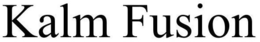 KALM FUSION trademark