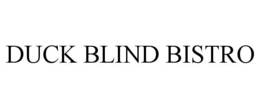 DUCK BLIND BISTRO trademark