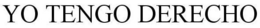 YO TENGO DERECHO trademark