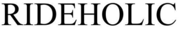 RIDEHOLIC trademark