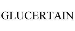 GLUCERTAIN trademark