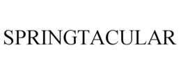 SPRINGTACULAR trademark