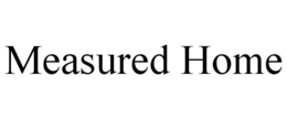 MEASURED HOME trademark