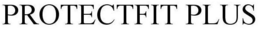 PROTECTFIT PLUS trademark