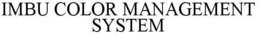IMBU COLOR MANAGEMENT SYSTEM trademark