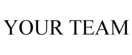 YOUR TEAM trademark