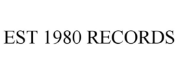 EST 1980 RECORDS trademark