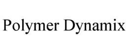 POLYMER DYNAMIX trademark