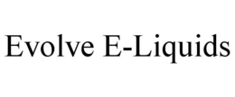 EVOLVE E-LIQUIDS trademark