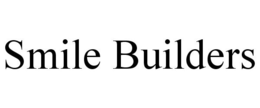 SMILE BUILDERS trademark