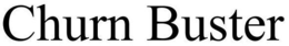 CHURN BUSTER trademark