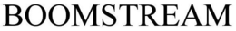 BOOMSTREAM trademark