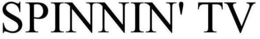 SPINNIN' TV trademark