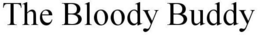 THE BLOODY BUDDY trademark