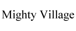 MIGHTY VILLAGE trademark