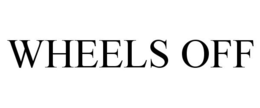 WHEELS OFF trademark