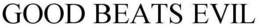 GOOD BEATS EVIL trademark