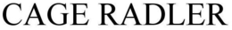 CAGE RADLER trademark