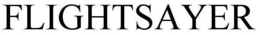 FLIGHTSAYER trademark