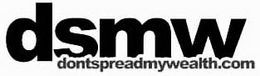 DSMW DONTSPREADMYWEALTH.COM trademark