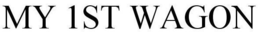 MY 1ST WAGON trademark