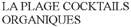 LA PLAGE COCKTAILS ORGANIQUES trademark