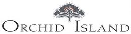 ORCHID ISLAND trademark
