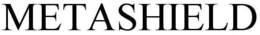 METASHIELD trademark