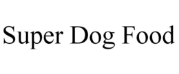 SUPER DOG FOOD trademark