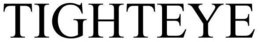 TIGHTEYE trademark
