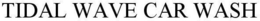 TIDAL WAVE CAR WASH trademark