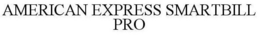 AMERICAN EXPRESS SMARTBILL PRO trademark